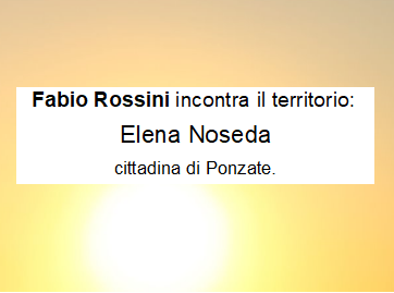 Intervista a Elena Noseda, cittadina di Ponzate.
